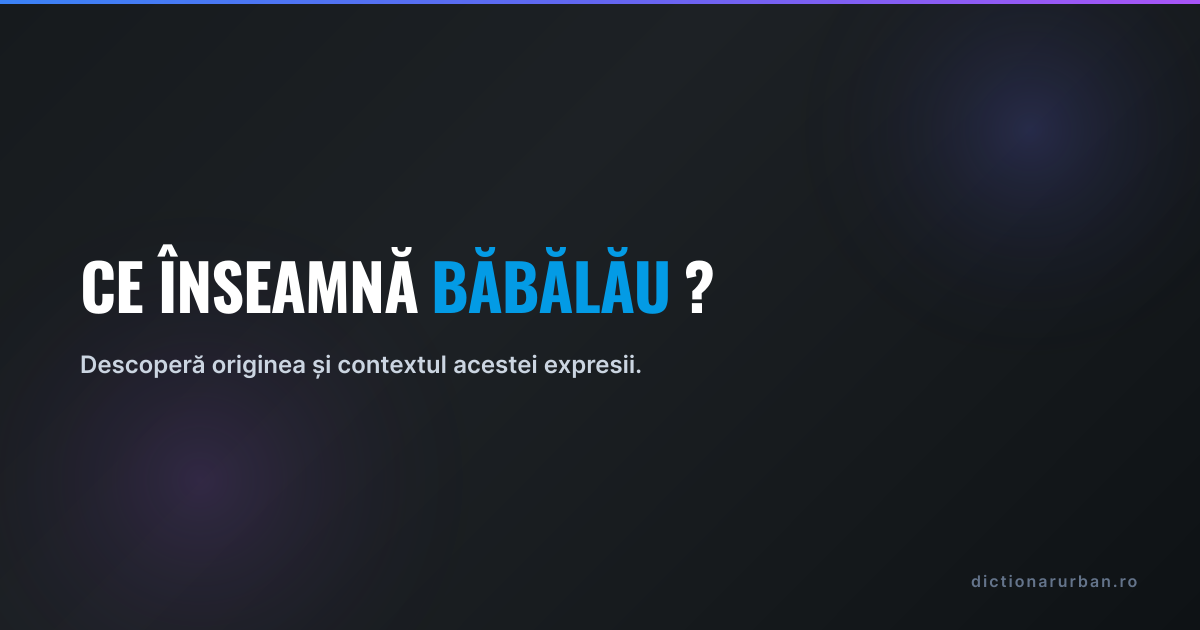 Ce înseamnă „băbălău”?