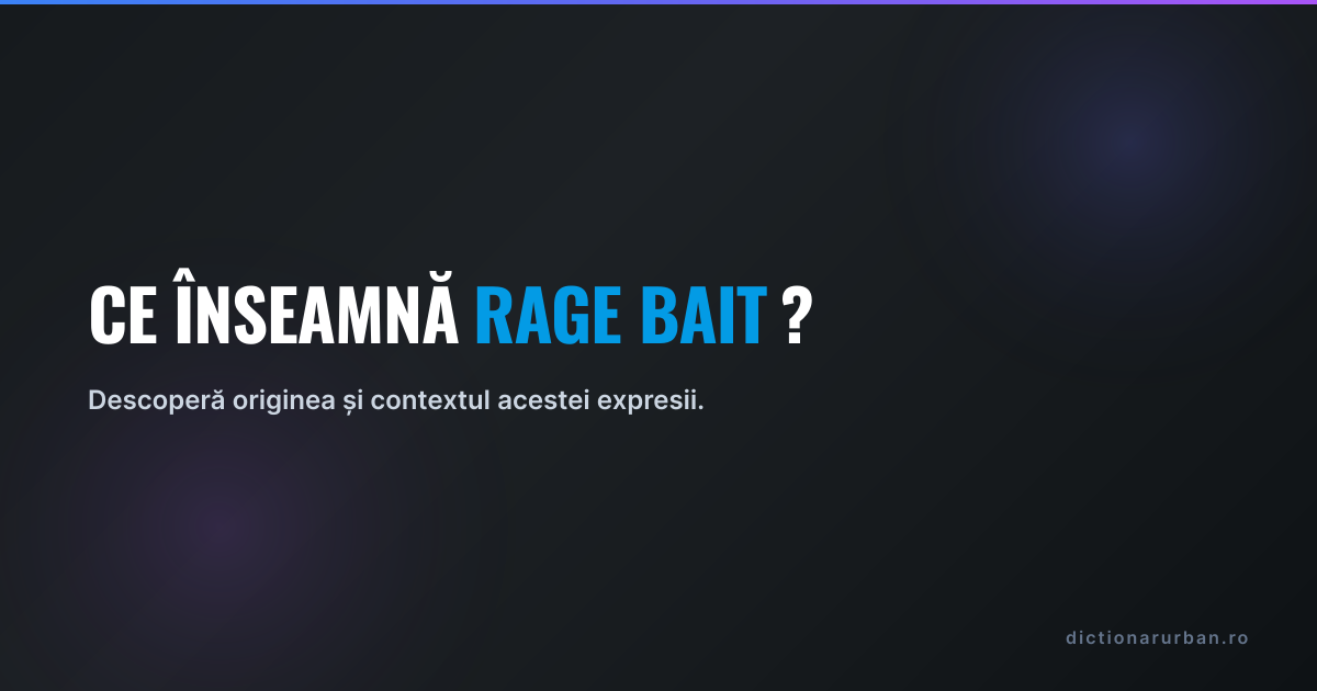 Ce înseamnă „rage bait”?